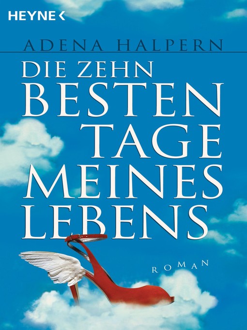 Titeldetails für Die zehn besten Tage meines Lebens nach Adena Halpern - Verfügbar